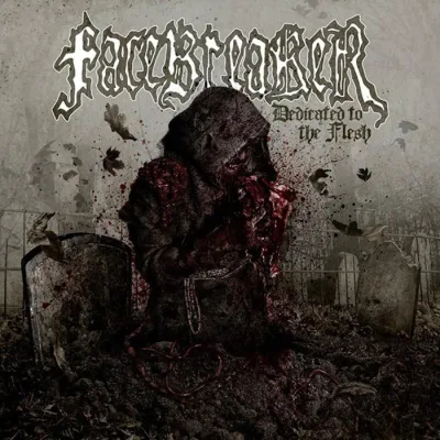 Facebreaker-Dedicated-To-The-Flesh